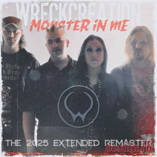 Wreckcreation - Monster In Me (The 2025 Extended Remaster) (2025) 320kbps / FLAC
