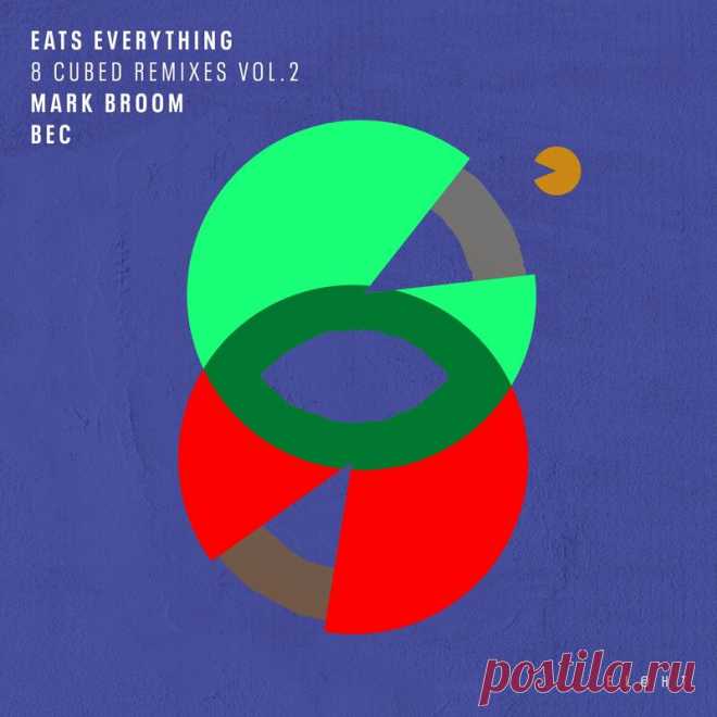 Download 8 Cubed Remixes (Vol. 2) (Mark Broom / BEC Remixes) - Eats Everything - Electrobuzz