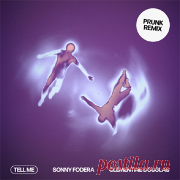 Sonny Fodera, Clementine Douglas - Tell Me (Prunk Extended Remix) | 4DJsonline.com