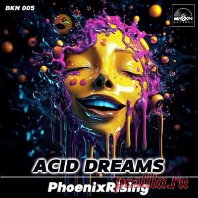 PhoenixRising - Acid Dreams