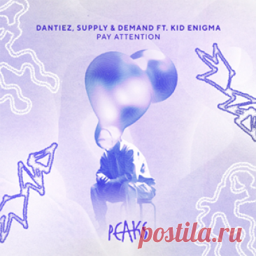 Dantiez, Supply & Demand (US), Kid Enigma - Pay Attention | 4DJsonline.com