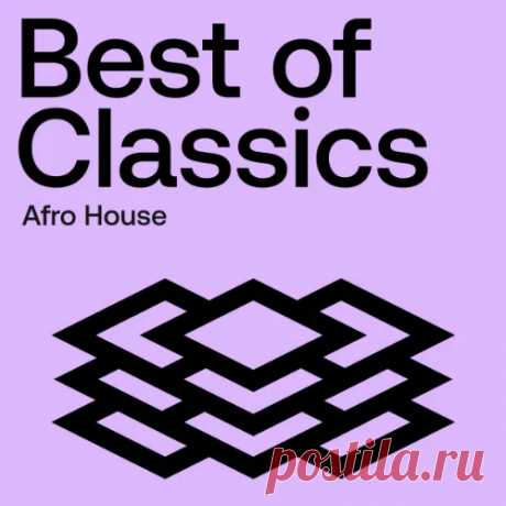 Beatport Best Of Classics: Afro House 2024