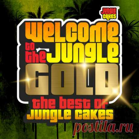 VA — Welcome To The Jungle: Gold (The Best Of Jungle Cakes) DOWNLOAD UK, USA.