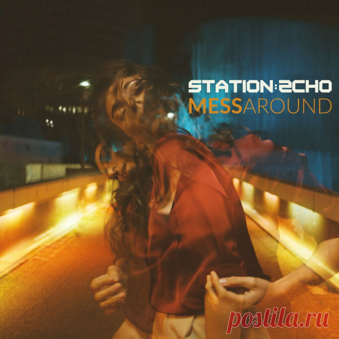 Station Echo - Mess Around (Single) (2024) 320kbps / FLAC
