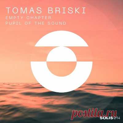 Tomas Briski - Empty Chapter / Pupil of the Sound