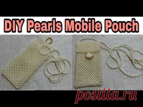 Mother's Day Gift Idea | DIY Pearls Mobile Pouch | Beaded Mobile Clutch | Pearls Mobile Cover - YouTube Сумочка для мобильного телефона из бусин.