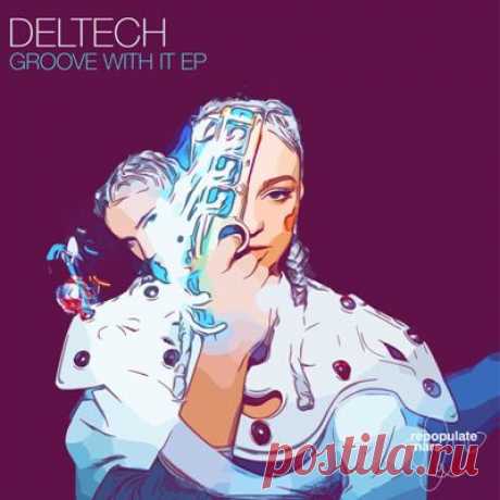 Deltech - Groove With It EP