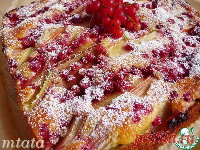 Пирог с ревенем и красной смородиной Кулинарный рецепт