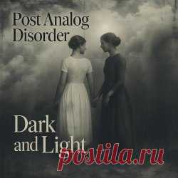 Post Analog Disorder - Dark And Light (2025) Artist: Post Analog Disorder Album: Dark And Light Year: 2025 Country: Hungary Style: Synthpop, EBM, Minimal Wave