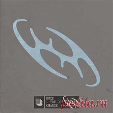 Roxe - You Do Change | 4DJsonline.com