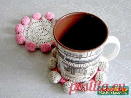 МАСТЕР-КЛАСС НЕОБЫЧНОЙ ПОДСТАВКИ ПОД ЧАШКИ.