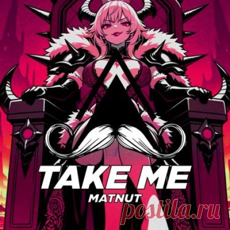 Matnut - Take Me