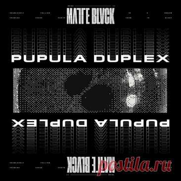 Matte Blvck - Pupula Duplex (EP) (2024) 320kbps / FLAC