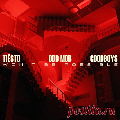 Tiesto, Odd Mob, Goodboys - Won’t Be Possible (Extended Mix) free download mp3 music 320kbps