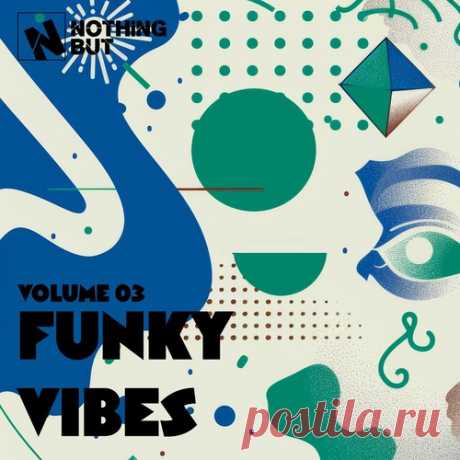 VA – Nothing But… Funky Vibes, Vol. 03 [NBFV03]
