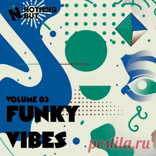 VA – Nothing But… Funky Vibes, Vol. 03 [NBFV03]