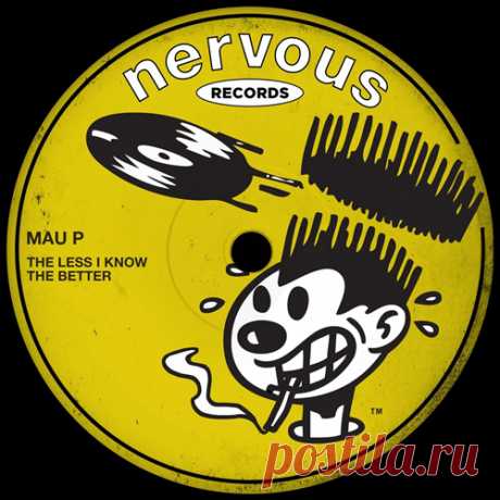 Mau P – The Less I Know The Better [NER26823]