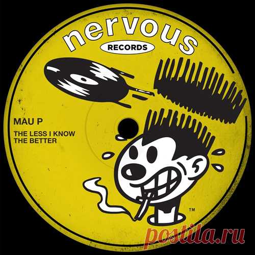 Mau P – The Less I Know The Better [NER26823]