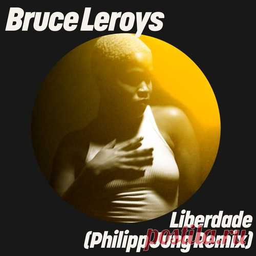 Bruce Leroys – Liberdade (Philipp Jung Remix) [GPM869] - HypeDJ.top