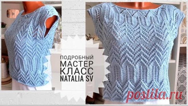 Ажурная майка - футболка спицами. Подробный мастер-класс