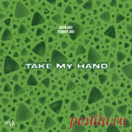 Deco (BE), Florist (BE) - Take My Hand | 4DJsonline.com