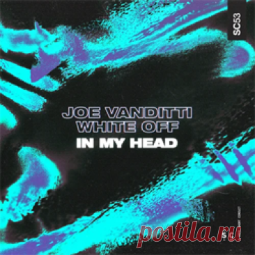 Joe Vanditti, White Off - In My Head | 4DJsonline.com