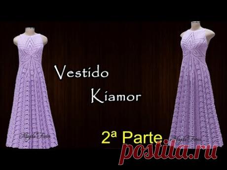 ❤Vestido Kiamor ❤ SEGUNDA PARTE ❤. #dicasquetodacrocheteiradeveriasaber