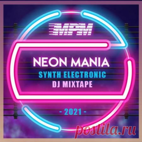 Neon Mania: Synth Electronic DJ Mixtape (2021) Невзирая на модность и всё ещё востребованность жанра синтетической электроники, прослеживается более честное звучание, чем у тех, кто гонится за новомодным эксклюзивом. Музыка не кажется вылизанной или наоборот, нарочно состаренным, хотя и создаётся впечатление, что где-то ты уже это слышал ранее