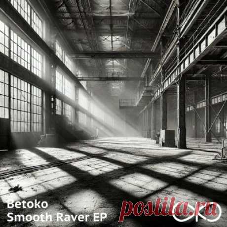 Betoko – Smooth Raver EP [flac free dl]