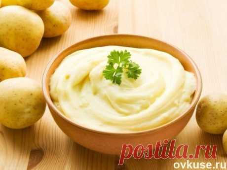 9 вкуснейших рецептов картофельного пюре - Простые рецепты Овкусе.ру