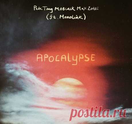 Download Pete Tong, Max Zotti, MoBlack & Monolink – Apocalypse [MBR636] Artist: Pete Tong, Max Zotti, MoBlack & Monolink Title: Apocalypse [MBR636] Genre: Melodic House & Techno Label: MoBlack Records Quality: 320 kbps