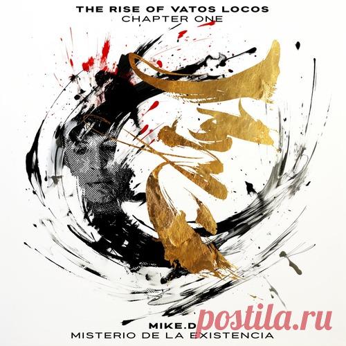 Mike.D – Rise Of Vatos Locos: Chapter 1 ‘Misterio de la Existencia’ [ROVL001]