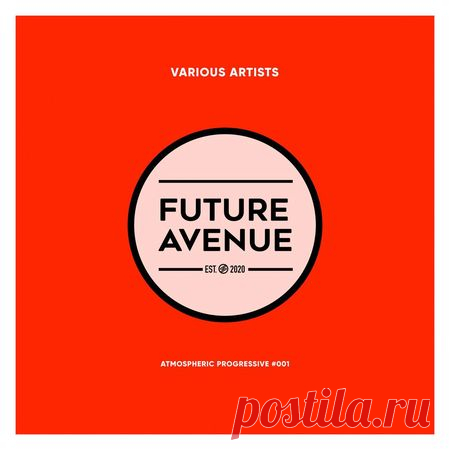 VA — ATMOSPHERIC PROGRESSIVE #001 (FUTURE AVENUE) - 30 March 2023 - EDM TITAN TORRENT UK ONLY BEST MP3 FOR FREE IN 320Kbps (Скачать Музыку бесплатно).