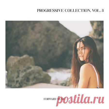 VA — PROGRESSIVE COLLECTION, VOL. 3: FORWARD MUSIC (FLAC & MP3) - 29 March 2023 - EDM TITAN TORRENT UK ONLY BEST MP3 FOR FREE IN 320Kbps (Скачать Музыку бесплатно).