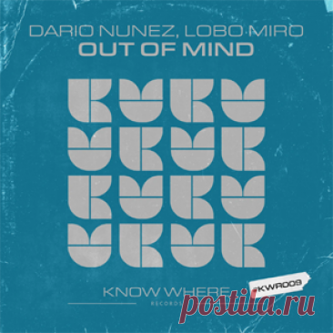 Dario Nunez, LOBO MIRO - Out Of Mind | 4DJsonline.com