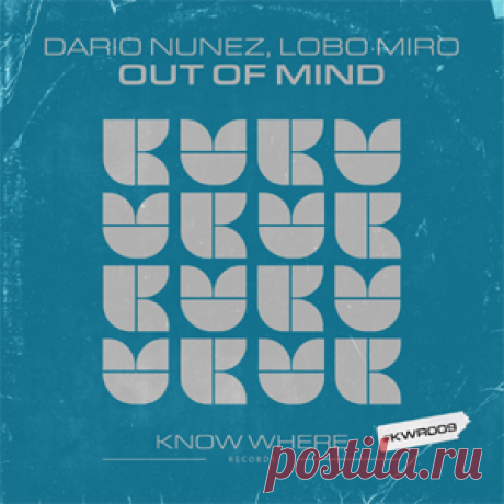 Dario Nunez, LOBO MIRO - Out Of Mind | 4DJsonline.com