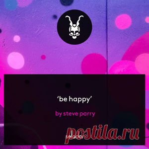 Steve Parry - Be Happy | 4DJsonline.com