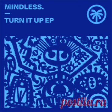 MINDLESS. - Turn It Up EP | 4DJsonline.com