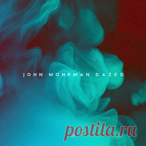 John Monkman - DAZED | 4DJsonline.com