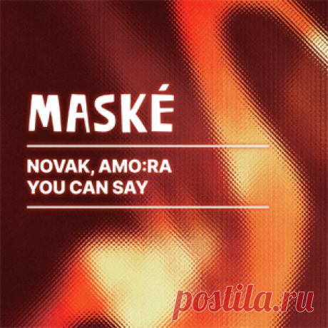 Novak, AMO:RA - You Can Say | 4DJsonline.com