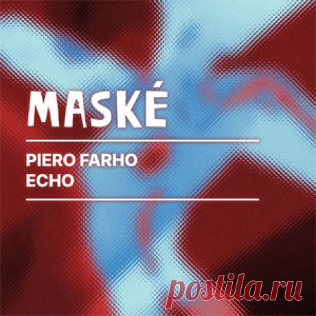 Piero Farho - Echo | 4DJsonline.com