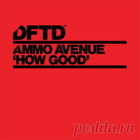 Ammo Avenue - How Good - Extended Mix | 4DJsonline.com