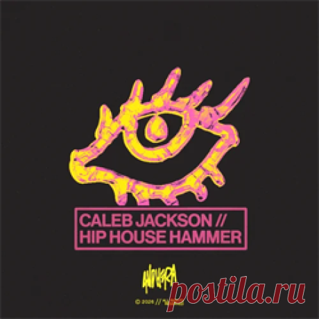 Caleb Jackson - Hip House Hammer | 4DJsonline.com