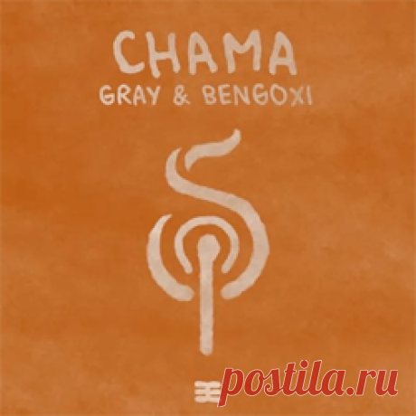 GRAY, Bengoxi - Chama (BĒNI Remix) | 4DJsonline.com