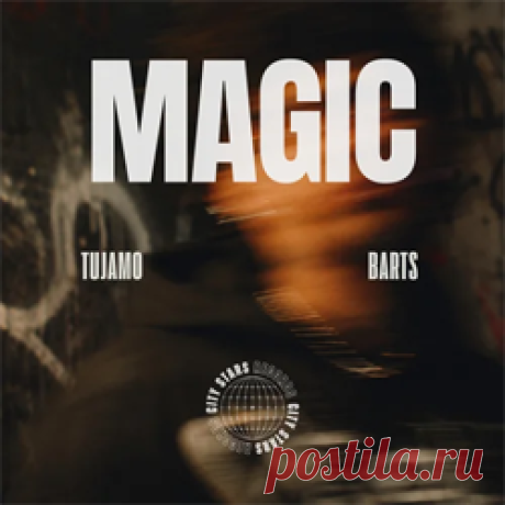 Tujamo, BARTS - Magic (Extended Mix) | 4DJsonline.com