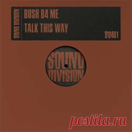 Bush B4 Me - Talk This Way | 4DJsonline.com