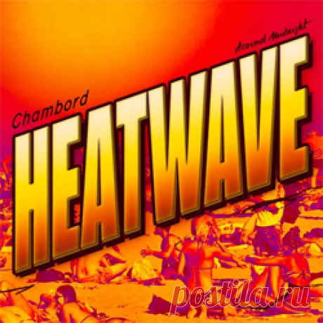 Chambord - Heatwave | 4DJsonline.com