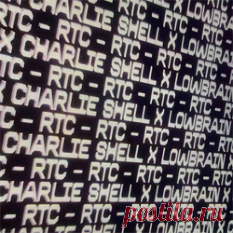 Charlie Shell, Lowbrain - RTC (Extended Mix) | 4DJsonline.com