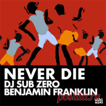 DJ Sub Zero, Benjamin Franklin - Never Die | 4DJsonline.com