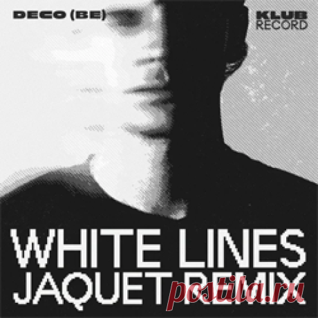Deco (BE) - White Lines (Jaquet Remix) (Extended) | 4DJsonline.com